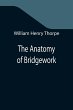 The Anatomy of Bridgework - Bild 1