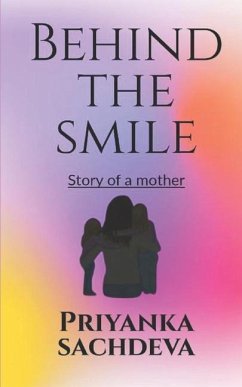 Behind the smile: Story of a mother - Sachdeva, Priyanka