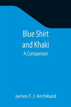 Blue Shirt and Khaki - F. J. Archibald, James