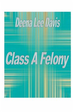 Class A Felony - Davis, Deena Lee