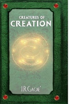 Creatures of Creation - Gagne', J. R.