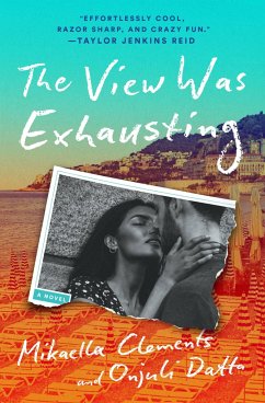 The View Was Exhausting - Clements, Mikaella; Datta, Onjuli