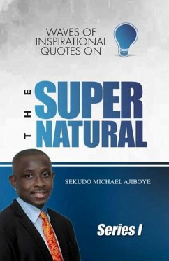 Waves of Inspirational Quotes on Supernatural - Ajiboye, Sekudo Michael