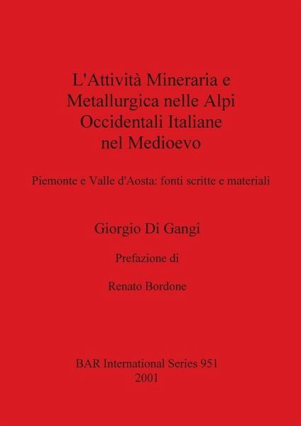L'Attività Mineraria e Metallurgica nelle Alpi Occidentali Italiane nel Medioevo