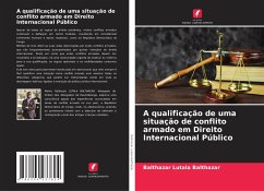 A qualificação de uma situação de conflito armado em Direito Internacional Público - Lutala Balthazar, Balthazar