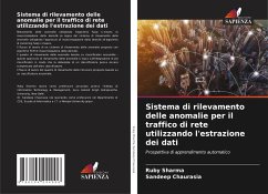 Sistema di rilevamento delle anomalie per il traffico di rete utilizzando l'estrazione dei dati - Sharma, Ruby;Chaurasia, Sandeep