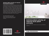 Antimicrobial activity of natural local plant extracts