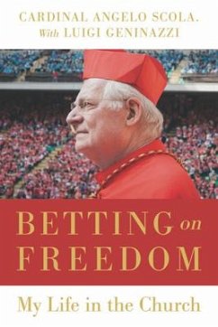 Betting on Freedom: My Life in the Church - Scola, Cardinal Angelo; Geninazzi, Luigi