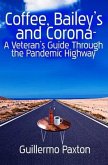 Coffee, Baileys and Corona- A Veteran's Guide To The Pandemic Highway