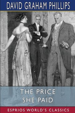 The Price She Paid (Esprios Classics) - Phillips, David Graham