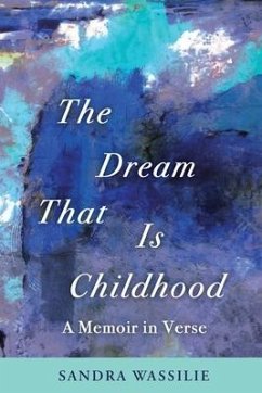 The Dream That is Childhood: A Memoir in Verse - Wassilie, Sandra