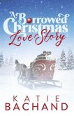 A Borrowed Christmas Love Story: A sweet enemies to lovers Christmas romance.