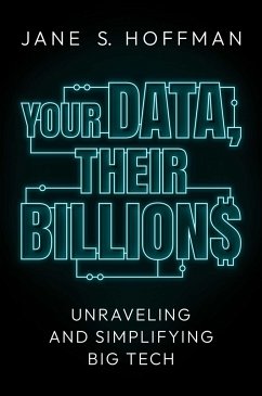 Your Data, Their Billions - Hoffman, Jane S
