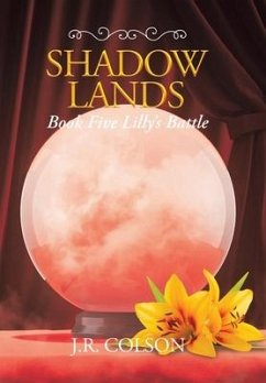 Shadow Lands Book Five Lilly's Battle - Colson, J. R.