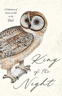 King of the Night - A Collection of Poems in Ode to the Owl - Various