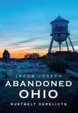 Abandoned Ohio: Rustbelt Derelicts