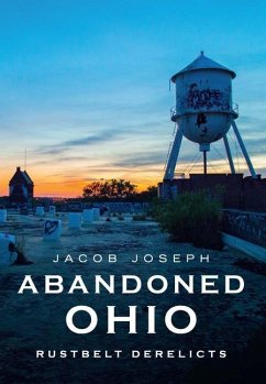 Abandoned Ohio: Rustbelt Derelicts - Joseph, Jacob