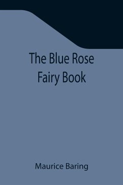 The Blue Rose Fairy Book - Baring, Maurice