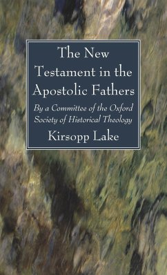 The New Testament in the Apostolic Fathers - Lake, Kirsopp