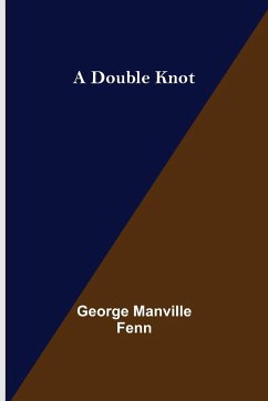 A Double Knot - Manville Fenn, George