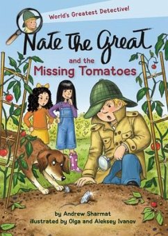 Nate the Great and the Missing Tomatoes - Sharmat, Andrew; Ivanov, Olga