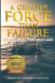 A Greater Force Than Failure: Intentional Time with God