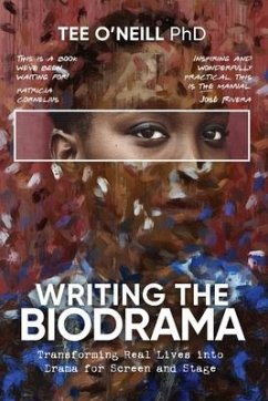 Writing the Biodrama - O'Neill, Tee