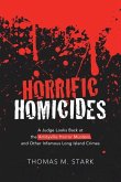 Horrific Homicides: A Judge Looks Back at the Amityville Horror Murders and Other Infamous Long Island Crimes