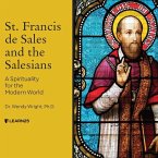 St. Francis de Sales and the Salesians: A Spirituality for the Modern World