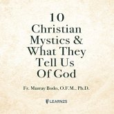 10 Christian Mystics and What They Tell Us of God