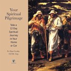 Your Spiritual Pilgrimage: Take a 12-Day Spiritual Journey in Your Home or Car
