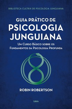 Guia prático de psicologia junguiana - Robertson, Robín