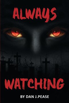 Always Watching - J. Pease, Dan