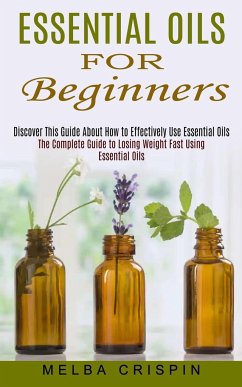 Essential Oils for Beginners - Crispin, Melba