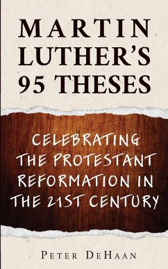 Martin Luther's 95 Theses - DeHaan, Peter