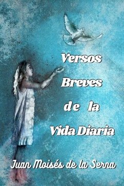 Versos breves de la vida diaria - Juan Moisés de la Serna