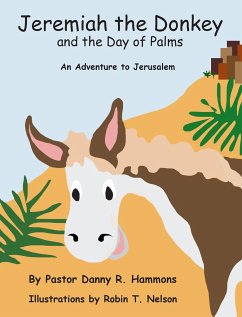 Jeremiah the Donkey and the Day of Palms - Hammons, Pastor Danny R.