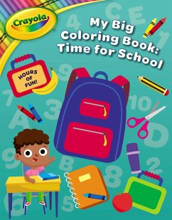 Crayola: Time for School (a Crayola My Big Coloring Activity Book for Kids) - Buzzpop