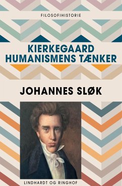 Kierkegaard - humanismens tænker - Sløk, Johannes