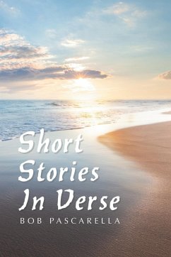 Short Stories in Verse - Pascarella, Bob