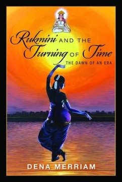 Rukmini and the Turning of Time: The Dawn of an Era - Merriam, Dena (Dena Merriam)