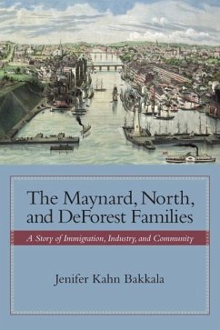 The Maynard, North, and DeForest Families - Bakkala, Jenifer Kahn