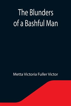 The Blunders of a Bashful Man - Victoria Fuller Victor, Metta