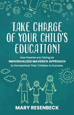 Take Charge of Your Child's Education! - Resenbeck, Mary