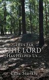 Thus Far The Lord Has Helped Us ...