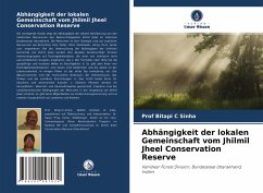 Abhängigkeit der lokalen Gemeinschaft vom Jhilmil Jheel Conservation Reserve - Sinha, Prof Bitapi C