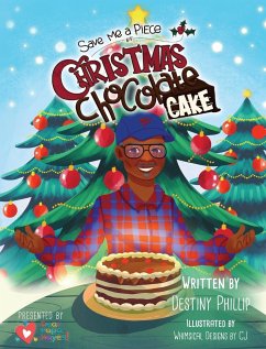 Save Me a Piece of Christmas Chocolate Cake - Phillip, Destiny