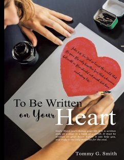 To Be Written On Your Heart - Smith, Tommy G.