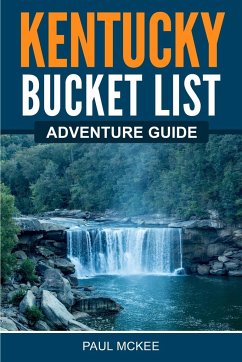 Kentucky Bucket List Adventure Guide - Mckee, Paul