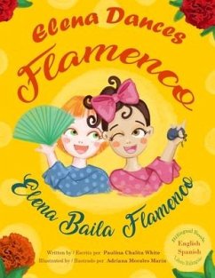 Elena Dances Flamenco: Elena baila flamenco - Chalita-White, Paulina
